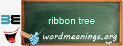 WordMeaning blackboard for ribbon tree